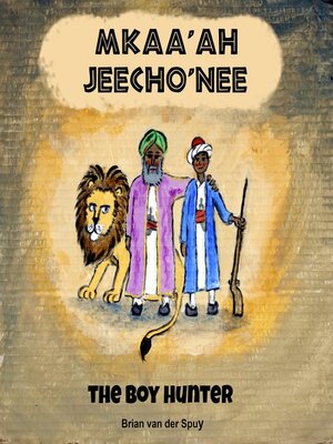 cover image of Mkaa'ah Jeecho'nee the Boy Hunter